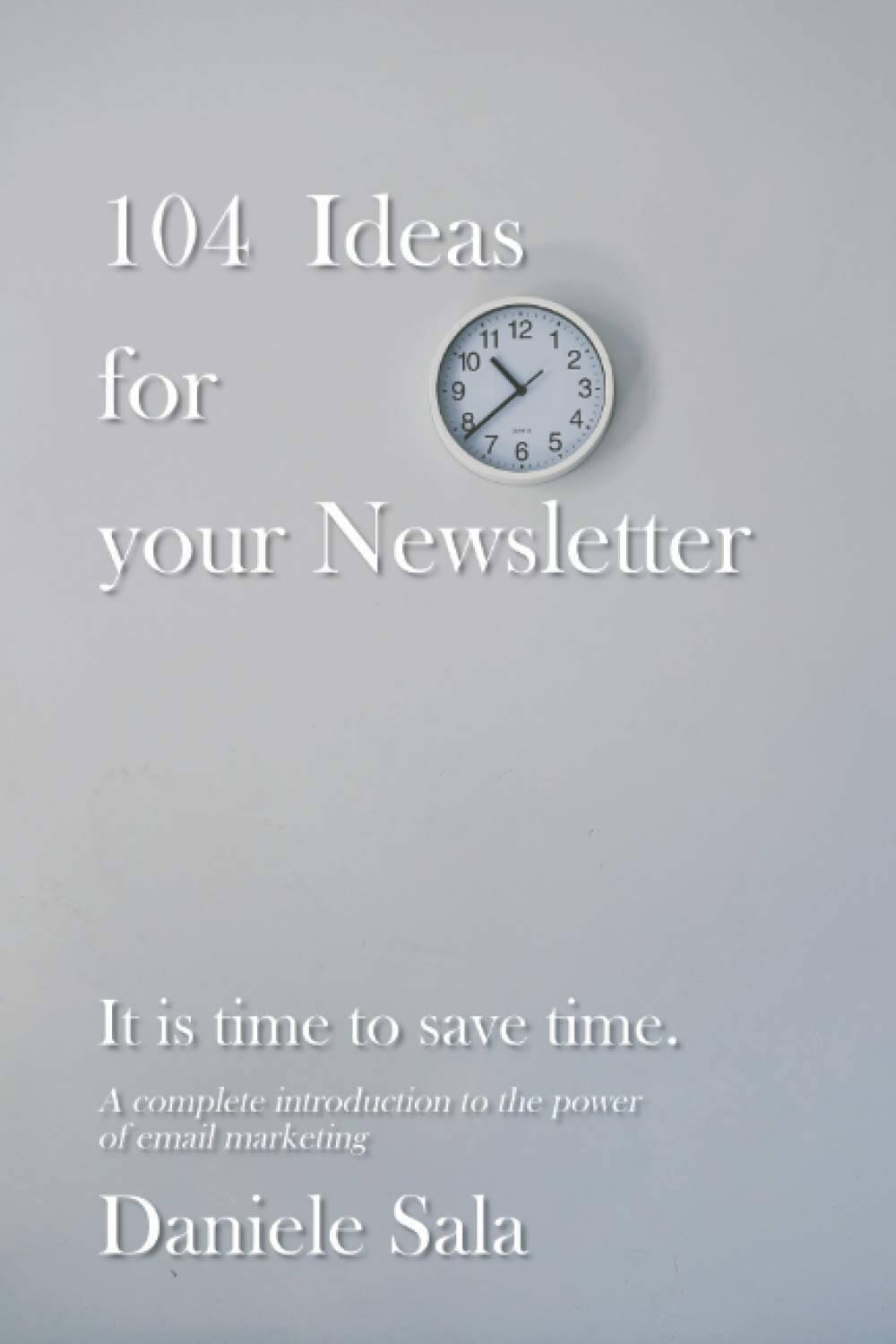104 IDEAS PARA TU NEWSLETTER por Daniele Sala portada