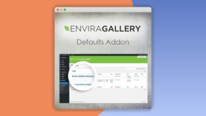Envira Gallery Defaults: Plugin WordPress para guardar y aplicar ajustes predeterminados de galerías