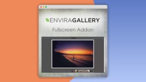 Envira Gallery: Plugin WordPress para galerías inmersivas a pantalla completa