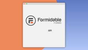 Formidable Forms: Plugin WordPress para enviar datos de formularios a servicios web