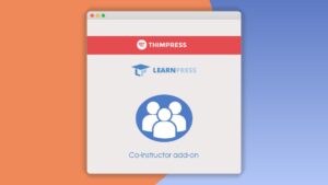 Learnpress Co-Instructor: Plugin WordPress para que varios instructores gestionen cursos
