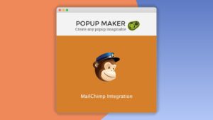 Popup Maker: Plugin WordPress para integrar Mailchimp y captar leads