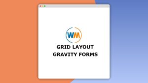 Grid Layout: Plugin WordPress para organizar formularios Gravity Forms en columnas