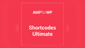 Amp Shortcodes: Plugin WordPress para optimizar AMP con shortcodes