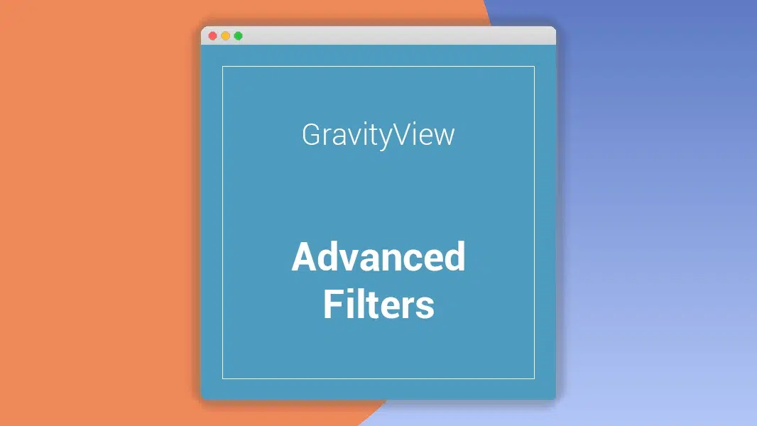 Gravityview Filtros Avanzados: Plugin WordPress para buscar y filtrar entradas de Gravity Forms