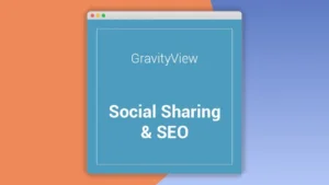 Gravityview: Plugin WordPress para mejorar SEO y compartir contenido