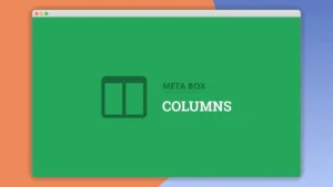 Meta Box Columns: Plugin WordPress para organizar campos en 12 columnas