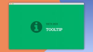 Meta Box Tooltip: Plugin WordPress para añadir ayuda a campos personalizados