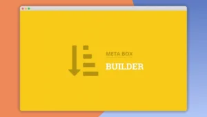 Meta Box Builder: Plugin WordPress para crear campos personalizados sin código