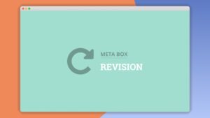 Meta Box Revision: Plugin WordPress para rastrear y restaurar cambios en campos personalizados