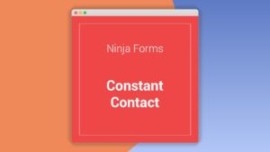 Ninja Forms: Plugin WordPress para integrar formularios con Constant Contact
