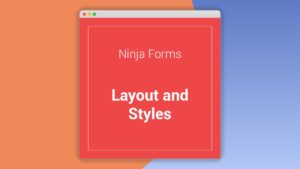Ninja Forms Layout & Styles: Plugin WordPress para diseñar y estilizar formularios