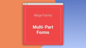 Ninja Forms: Plugin WordPress para dividir formularios en pasos manejables