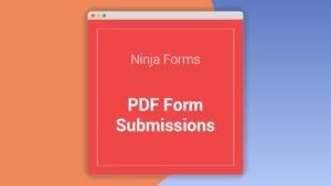 Ninja Forms: Plugin WordPress para generar PDFs de envíos de formularios