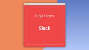 Ninja Forms: Plugin WordPress para enviar envíos de formularios a Slack