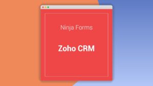 Ninja Forms: Plugin WordPress para integrar formularios con Zoho CRM