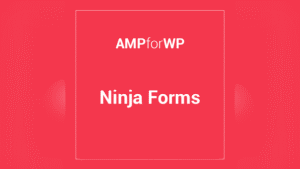 Ninja Forms: Plugin WordPress para optimizar formularios en AMP