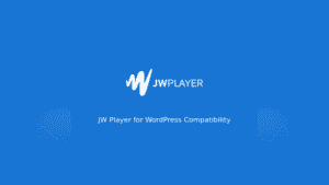 Jw Player Compatibility: Plugin WordPress para videos funcionales en AMP