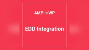 Edd For Amp: Plugin WordPress para integrar EDD con AMP y vender más