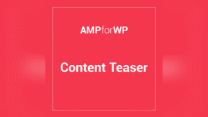 Amp Teaser: Plugin WordPress para controlar contenido en versión AMP