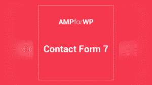 Contact Form 7 Para AMP: Plugin WordPress para integrar formularios en sitios AMP