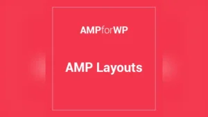 Amp Layouts: Plugin WordPress para diseños AMP impactantes y dinámicos