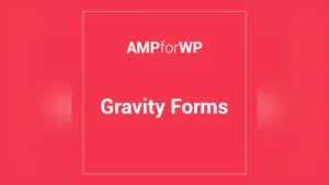 Amp Gravity Forms: Plugin WordPress para formularios AMP rápidos y eficientes