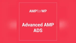 Advanced Amp Ads: Plugin WordPress para monetizar contenido AMP