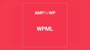 WPML for AMP: Plugin WordPress para sitios multilingües compatibles con AMP