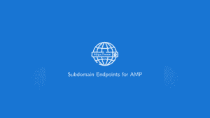 Subdomain Endpoints: Plugin WordPress para personalizar URLs AMP con subdominios