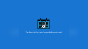 The Events Calendar For Amp: Plugin WordPress para integrar eventos en AMP